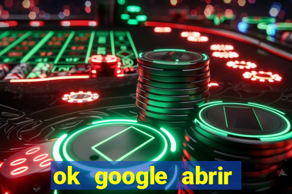 ok google abrir jogo de c****